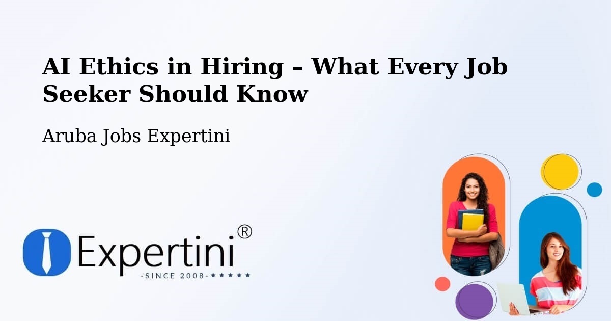 AI Ethics in Recruitment & Hiring – Aruba - Aruba Jobs Expertini