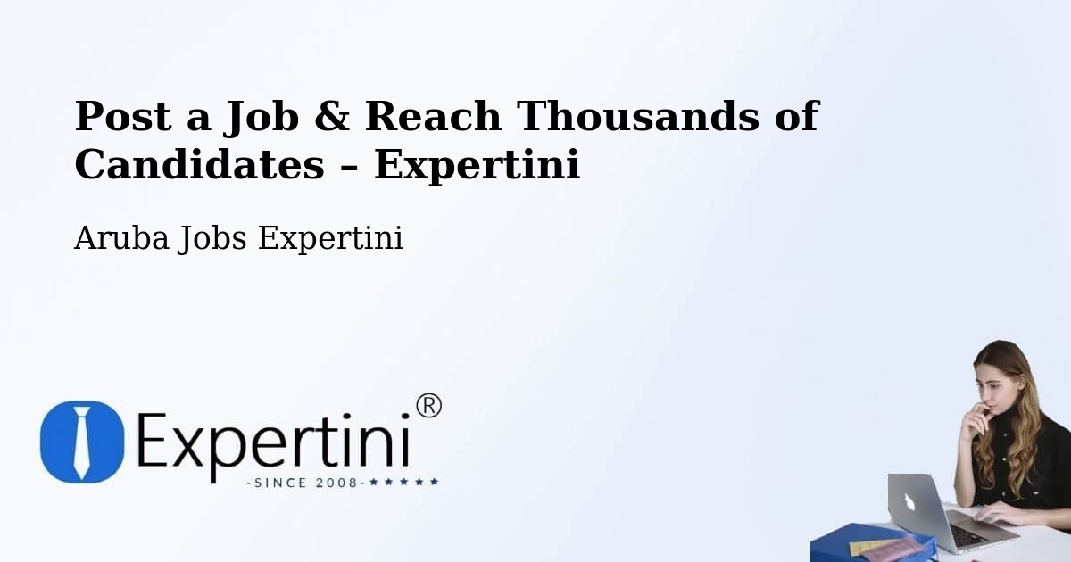 Post a Job in Aruba – Hire the Right Talent - Aruba Jobs Expertini