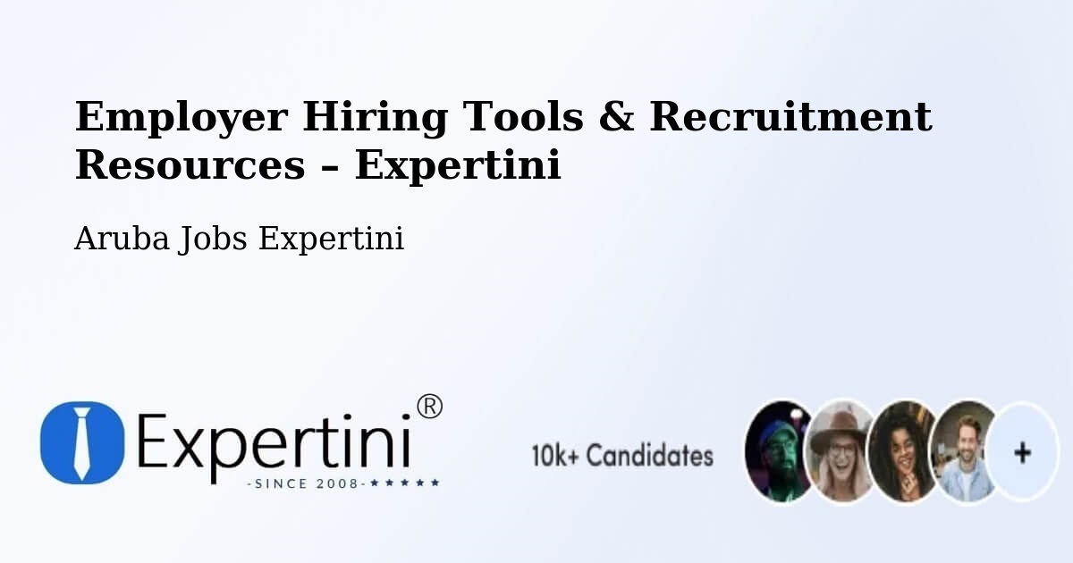 Employer Hiring Tools & Recruitment Resources – Aruba - Aruba Jobs Expertini